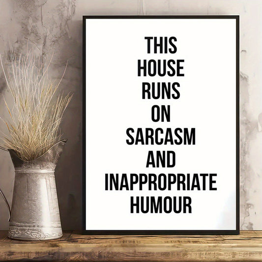 Poster - "This House Runs on Sarcasm and Inappropriate Humour"